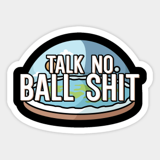 Talk no Ball shit Sticker